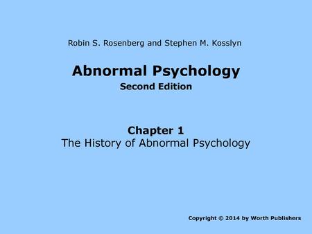 Abnormal Psychology Chapter 1 The History of Abnormal Psychology