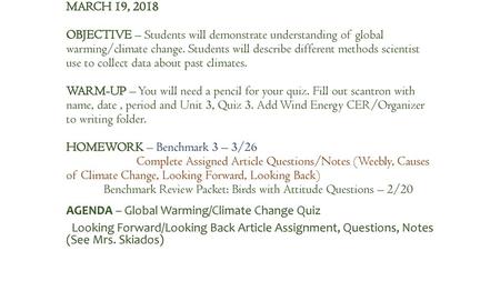 MARCH 19, 2018 OBJECTIVE – Students will demonstrate understanding of global warming/climate change. Students will describe different methods scientist.