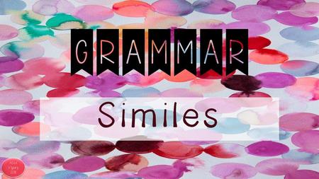 Grammar Similes Alice Vigors 2018.