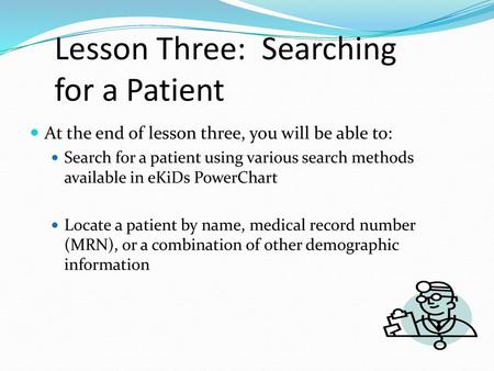 Lesson Three: Searching for a Patient
