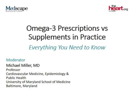 Omega-3 Prescriptions vs Supplements in Practice