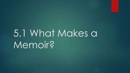 5.1 What Makes a Memoir?.
