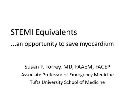 STEMI Equivalents …an opportunity to save myocardium