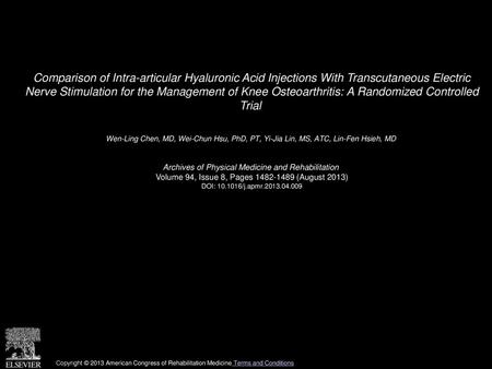 Comparison of Intra-articular Hyaluronic Acid Injections With Transcutaneous Electric Nerve Stimulation for the Management of Knee Osteoarthritis: A Randomized.