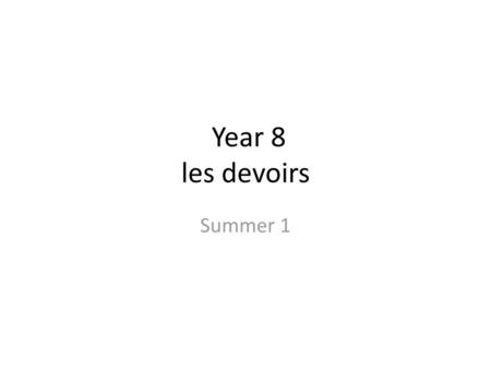 Year 8 les devoirs Summer 1.