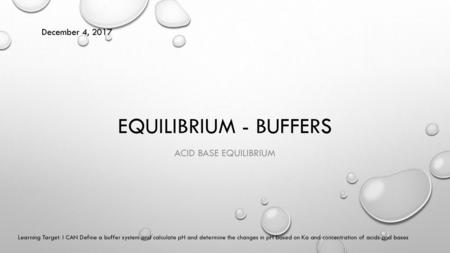 Equilibrium - buffers Acid base equilibrium December 4, 2017