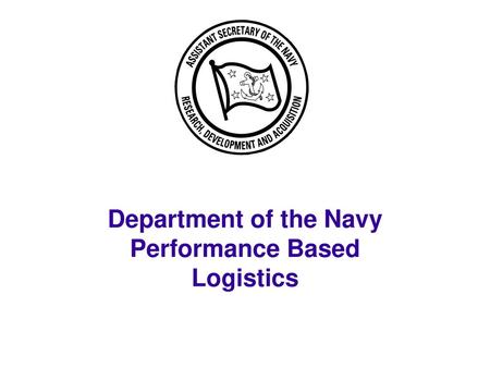 Department of the Navy Performance Based Logistics