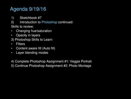 Agenda 9/19/16 Sketchbook #7 Introduction to Photoshop continued: