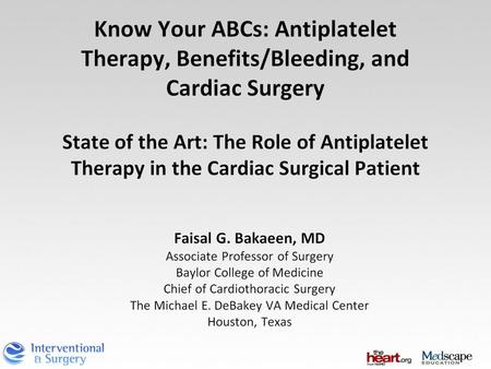 Know Your ABCs: Antiplatelet Therapy, Benefits/Bleeding, and Cardiac Surgery State of the Art: The Role of Antiplatelet Therapy in the Cardiac Surgical.