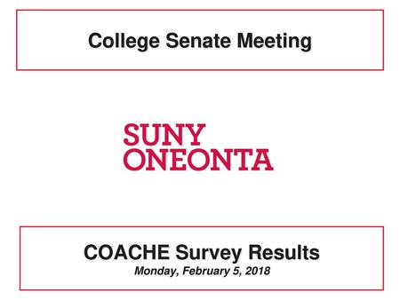 COACHE Survey Results Monday, February 5, 2018