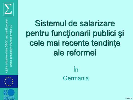 Sistemul de salarizare pentru funcţionarii publici şi cele mai recente tendinţe ale reformei Germania.