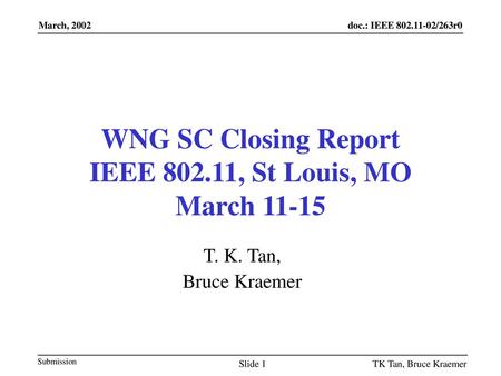 WNG SC Closing Report IEEE , St Louis, MO March 11-15