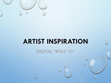 Artist Inspiration Digital “Roll” #1.