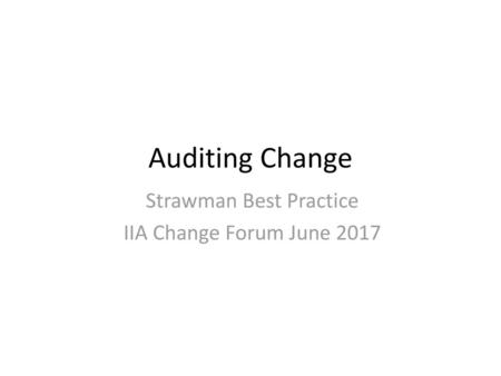 Strawman Best Practice IIA Change Forum June 2017