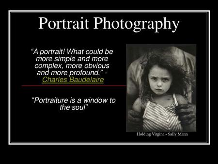 “Portraiture is a window to the soul”