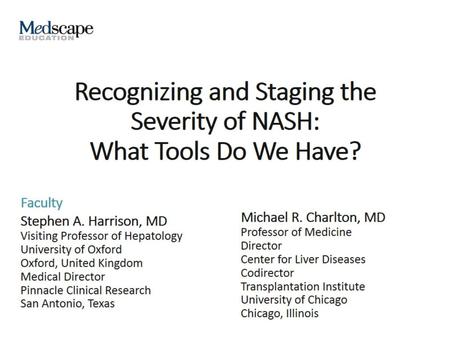Recognizing and Staging the Severity of NASH: What Tools Do We Have?