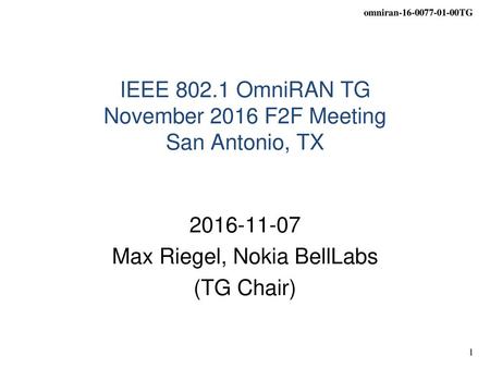 IEEE OmniRAN TG November 2016 F2F Meeting San Antonio, TX