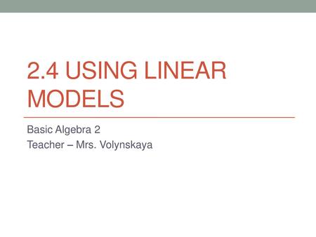 Basic Algebra 2 Teacher – Mrs. Volynskaya
