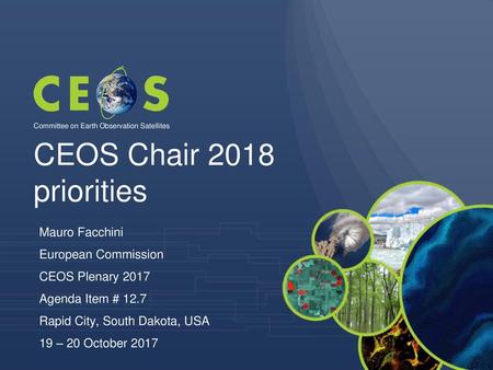 CEOS Chair 2018 priorities Mauro Facchini European Commission