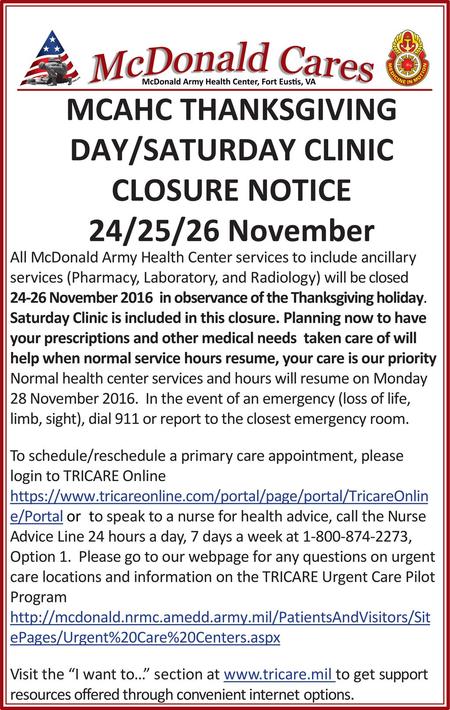 MCAHC THANKSGIVING DAY/SATURDAY CLINIC CLOSURE NOTICE 24/25/26 November All McDonald Army Health Center services to include ancillary services (Pharmacy,