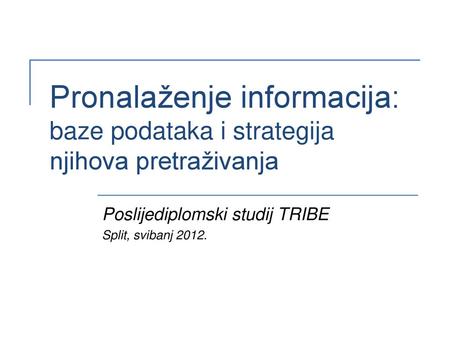 Poslijediplomski studij TRIBE Split, svibanj 2012.