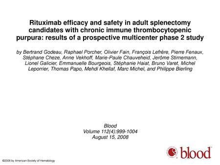 Rituximab efficacy and safety in adult splenectomy candidates with chronic immune thrombocytopenic purpura: results of a prospective multicenter phase.