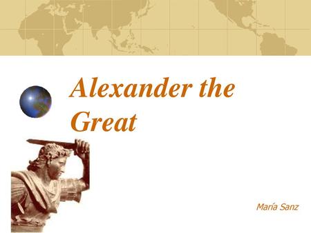 Alexander the Great María Sanz.