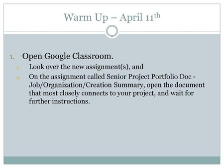 Warm Up – April 11th Open Google Classroom.