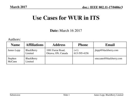 Use Cases for WUR in ITS Date: March Authors: Name
