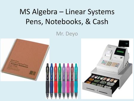 MS Algebra – Linear Systems Pens, Notebooks, & Cash