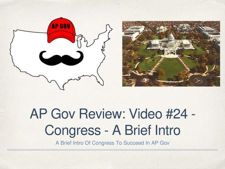 AP Gov Review: Video #24 - Congress - A Brief Intro