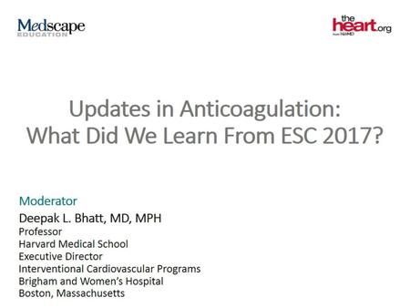 Updates in Anticoagulation: What Did We Learn From ESC 2017?