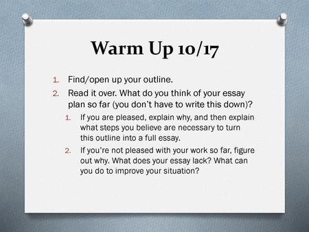 Warm Up 10/17 Find/open up your outline.