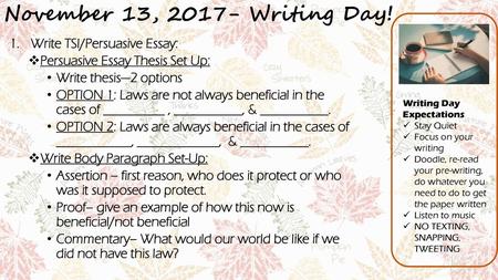 November 13, Writing Day! Write TSI/Persuasive Essay: