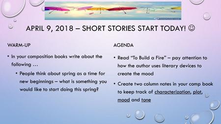 April 9, 2018 – Short Stories Start Today! 