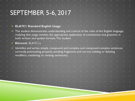 September 5-6, 2017 ELA7C1 Standard English Usage