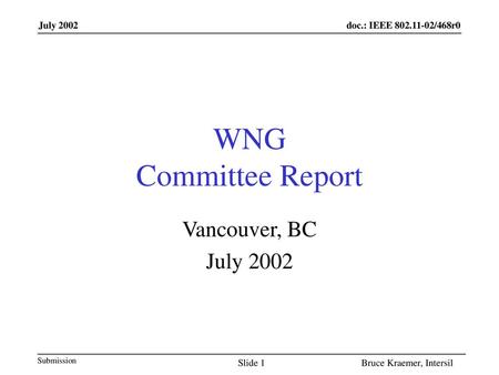 WNG Committee Report Vancouver, BC July 2002 July 2002
