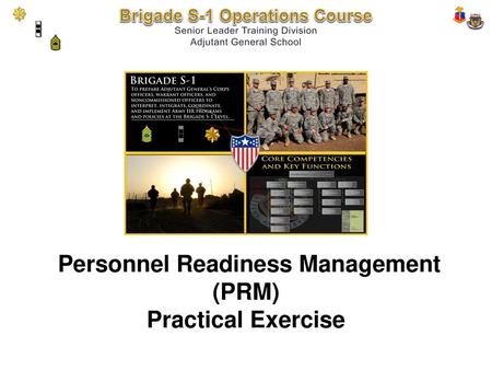 Brigade S-1 Operations Course Personnel Readiness Management (PRM)