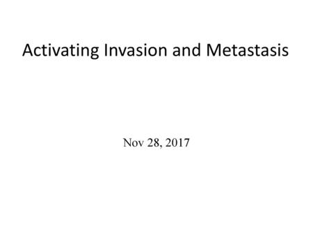 Activating Invasion and Metastasis
