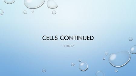 Cells Continued 11/8/17.