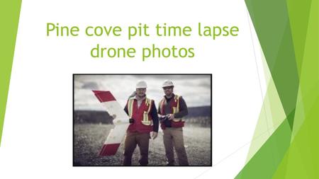 Pine cove pit time lapse drone photos