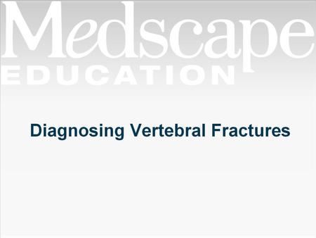 Diagnosing Vertebral Fractures