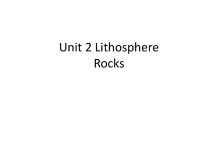 Unit 2 Lithosphere Rocks