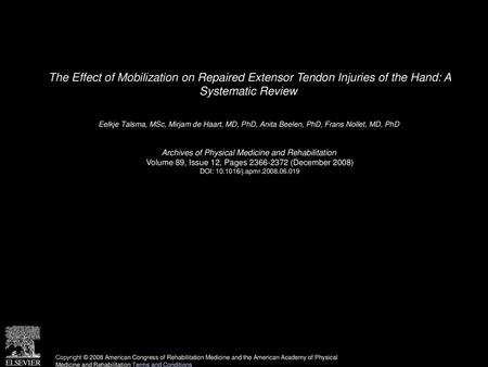 The Effect of Mobilization on Repaired Extensor Tendon Injuries of the Hand: A Systematic Review  Eelkje Talsma, MSc, Mirjam de Haart, MD, PhD, Anita.