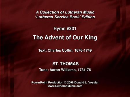 The Advent of Our King Hymn #331 ST. THOMAS