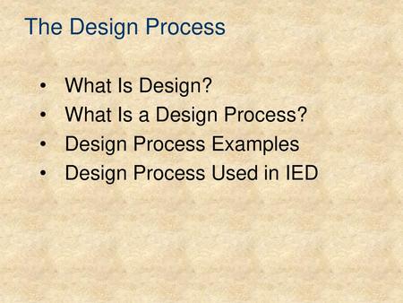 The Design Process What Is Design? What Is a Design Process?