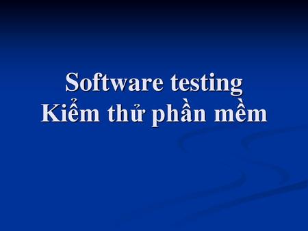 Software testing Kiểm thử phần mềm