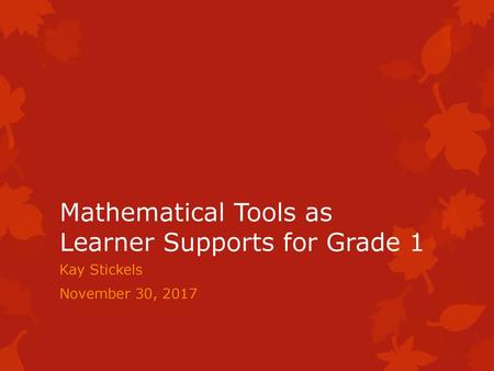 Mathematical Tools as Learner Supports for Grade 1