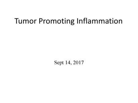 Tumor Promoting Inflammation