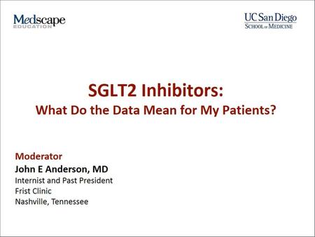SGLT2 Inhibitors: What Do the Data Mean for My Patients?